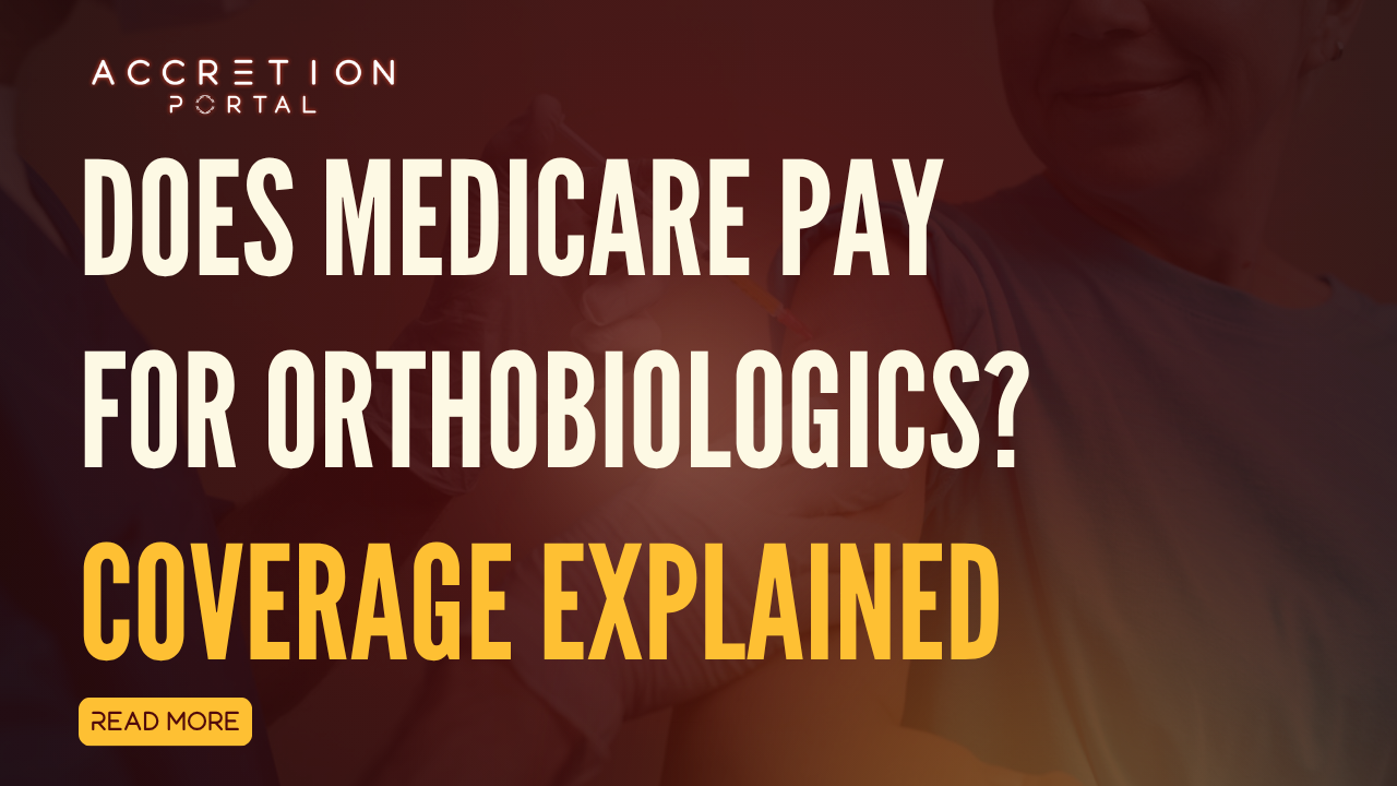 Does Medicare Pay for Orthobiologics? Coverage Explained